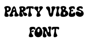 Party Vibes Font Download