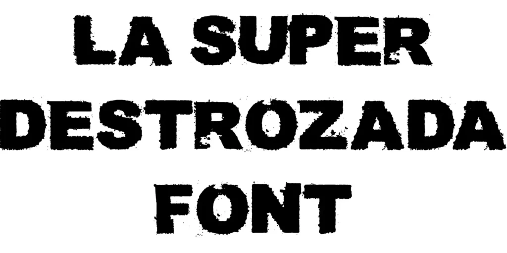 La Super Destrozada Font